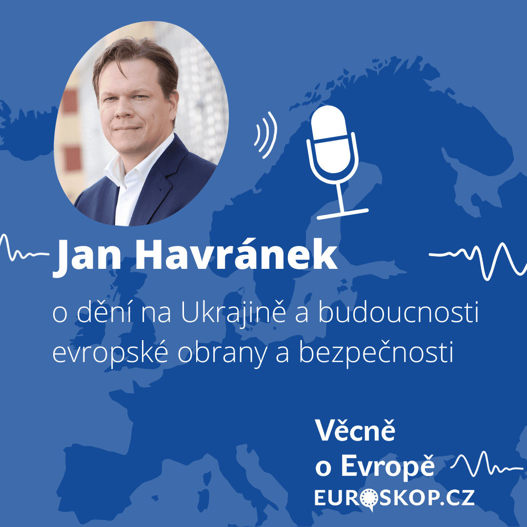Přečtete si více ze článku Věcně o Evropě: Jan Havránek o dění na Ukrajině a budoucnosti evropské obrany a bezpečnosti